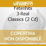 Fetenhits 3-Real Classics (2 Cd) cd