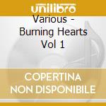 Various - Burning Hearts Vol 1 cd