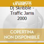 Dj Skribble - Traffic Jams 2000 cd