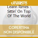 Leann Rimes - Sittin' On Top Of The World cd
