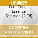 Pete Tong - Essential Selection (2 Cd) cd