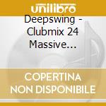 Deepswing - Clubmix 24 Massive Dancefloor Hits! cd musicale di AERTISTI VARI
