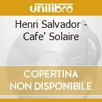 Henri Salvador - Cafe' Solaire cd