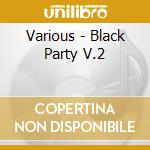 Various - Black Party V.2 cd