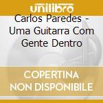 Carlos Paredes - Uma Guitarra Com Gente Dentro cd
