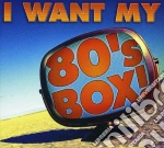 I Want My 80'S Box cd