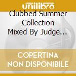 Clubbed Summer Collection Mixed By Judge Jules / Various (2 Cd) cd