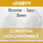 Bronne - Jazz Been cd musicale di BRONNER TILL