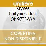 Xryses Epityxies-Best Of 97??-V/A cd
