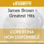 James Brown - Greatest Hits cd musicale di James Brown