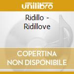 Ridillo - Ridillove cd musicale di RIDILLO