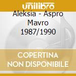 Aleksia - Aspro Mavro 1987/1990 cd