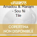Amadou & Mariam - Sou Ni Tile cd