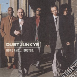 Dust Junkys - Done And Dusted (2 Cd) cd musicale di Dust Junkys