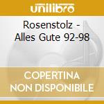 Rosenstolz - Alles Gute 92-98 cd musicale di Rosenstolz