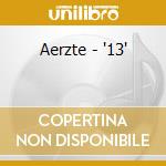 Aerzte - '13' cd