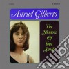 Astrud Gilberto - The Shadow Your Smile cd