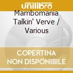 Mambomania Talkin' Verve / Various cd