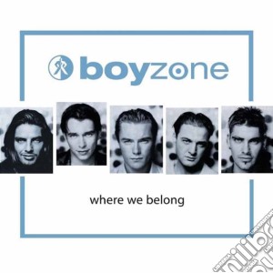 Boyzone - Where We Belong cd musicale di BOYZONE