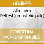 Alla Fiera Dell'est(rimast.digipak) cd