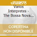 Varios Interpretes - The Bossa Nova Story cd