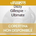 Dizzy Gillespie - Ultimate cd