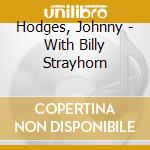 Hodges, Johnny - With Billy Strayhorn