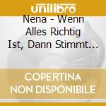 Nena - Wenn Alles Richtig Ist, Dann Stimmt Was Nich cd