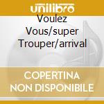 Voulez Vous/super Trouper/arrival cd