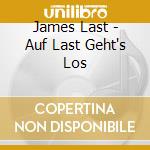 James Last - Auf Last Geht's Los cd musicale di James Last