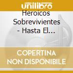 Heroicos Sobrevivientes - Hasta El Final cd