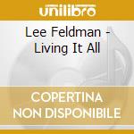 Lee Feldman - Living It All cd