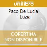 Paco De Lucia - Luzia cd musicale di DE LUCIA PACO