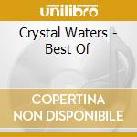 Crystal Waters - Best Of cd musicale di WATERS CHRISTAL