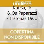 Rui Sa, Jr & Os Paparazzi - Historias De Um Homem So cd