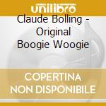 Claude Bolling - Original Boogie Woogie cd musicale di Claude Bolling