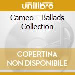 Cameo - Ballads Collection cd