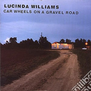 Lucinda Williams - Car Wheels On A Gravel Road cd musicale di Lucinda Williams