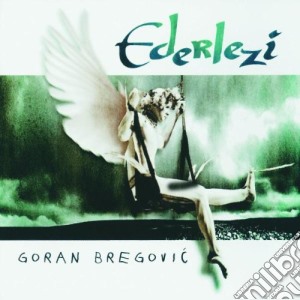 Goran Bregovic - Ederlezi cd musicale di Goran Bregovic