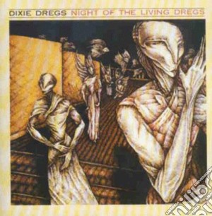Dixie Dregs - Night Of Living Dregs cd musicale di Dregs Dixie
