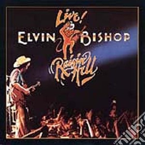 Elvin Bishop - Raisin Hell cd musicale di Elvin Bishop