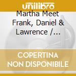 Martha Meet Frank, Daniel & Lawrence / Various cd musicale