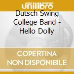 Dutsch Swing College Band - Hello Dolly cd