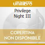 Privilege Night III cd