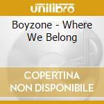 Boyzone - Where We Belong cd