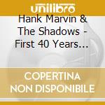Hank Marvin & The Shadows - First 40 Years (2 Cd) cd musicale di Hank Marvin & The Shadows
