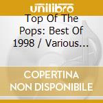 Top Of The Pops: Best Of 1998 / Various (2 Cd) cd musicale di Top Of The Pops