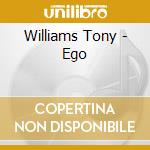 Williams Tony - Ego cd