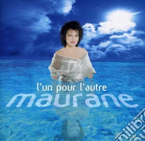 Maurane - L'Un Pour L'Autre cd musicale di Maurane