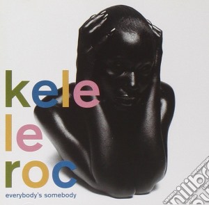 Kele Le Roc - Everybody'S Somebody cd musicale di LE ROC KELE